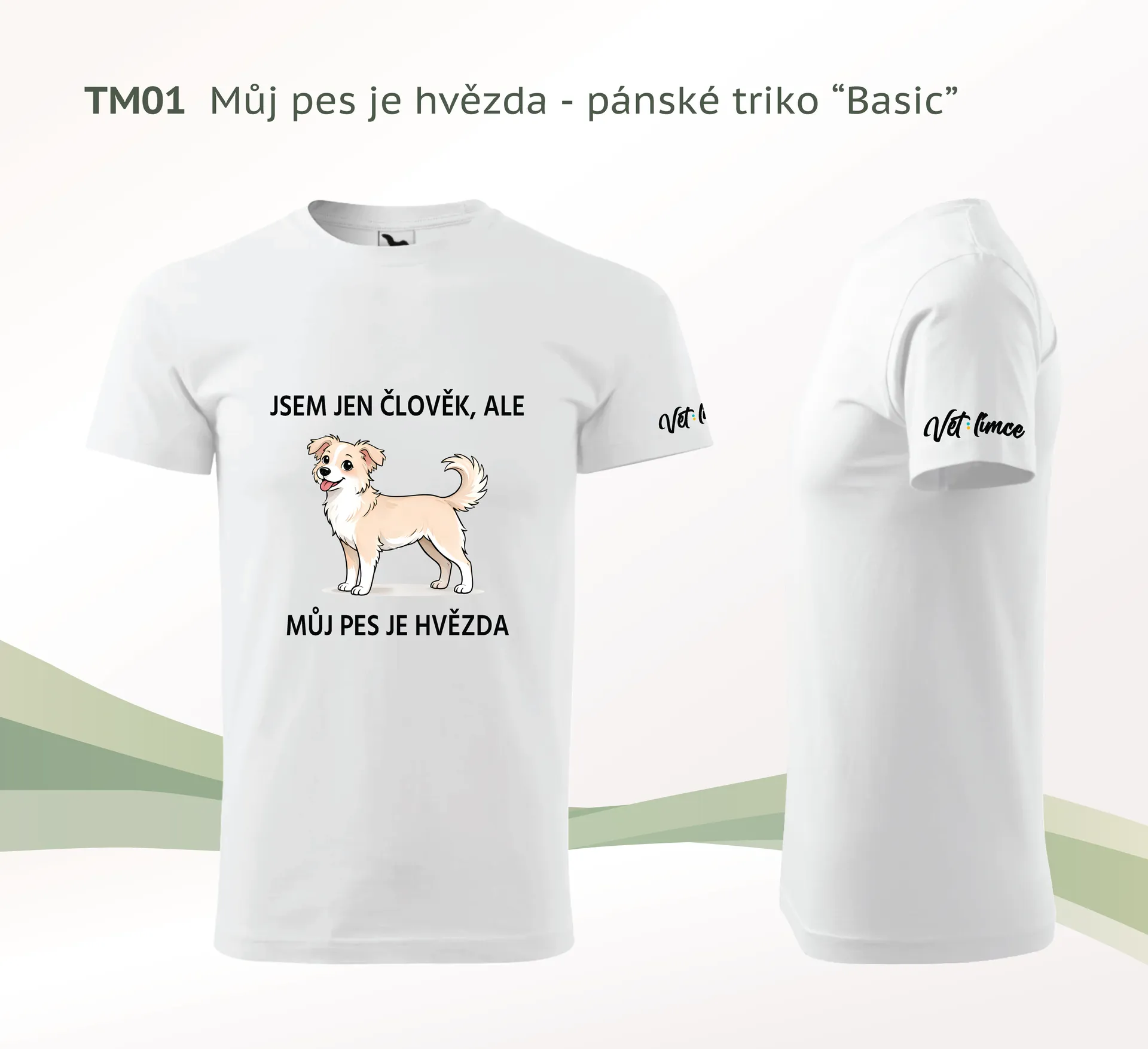 Pánské triko — Jsem jen člověk, ale můj pes je hvězda